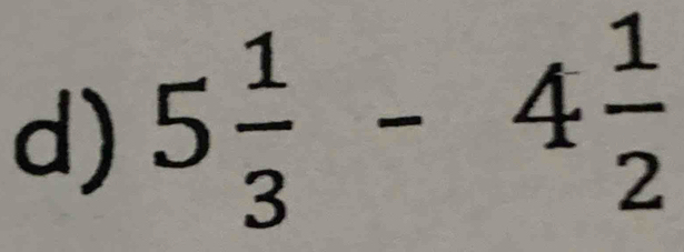 5 1/3 -4 1/2 