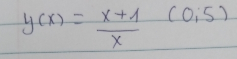 y(x)= (x+1)/x  (0,5)