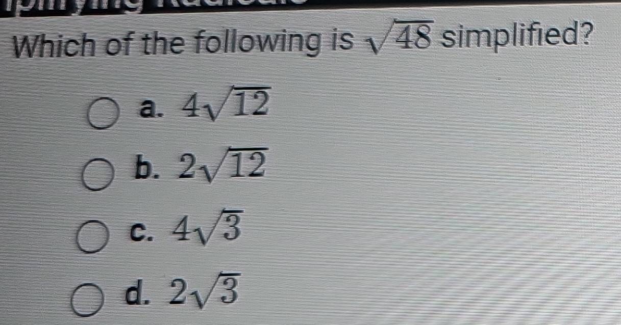 Solved which of the following is sqrt 48 simplified 4sqrt 12 b