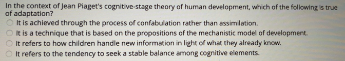 Solved: In the context of Jean Piaget's cognitive-stage theory of human ...