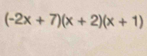 (-2x+7)(x+2)(x+1)