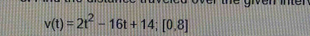 v(t)=2t^2-16t+14;[0,8]