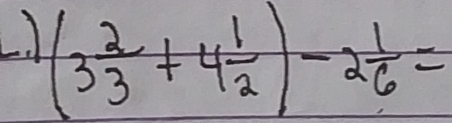 ) (3 2/3 +4 1/2 )-2 1/6 =