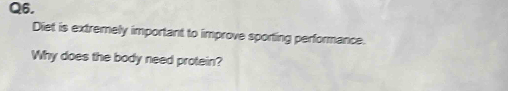 Diet is extremely important to improve sporting performance. 
Why does the body need protein?