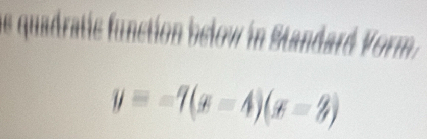 y=-7(x-4)(x-2)