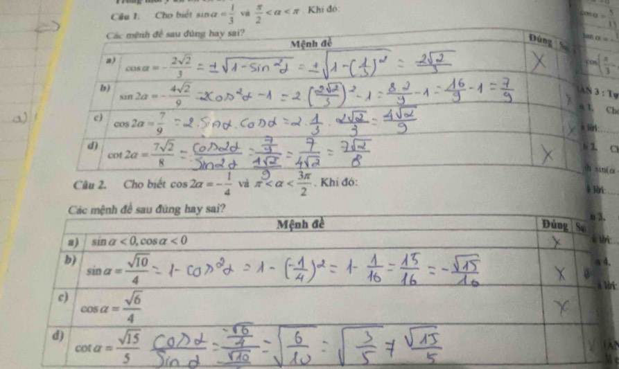 Cho biết sin alpha = 1/3  va  π /2  Khí đó:
-21
con a= 5/13 
Tự
h
a)
C
ez
_
Câu 2. Cho biết cos 2alpha =- 1/4  vai x< * . Khiđó:
.
.
i:
M c