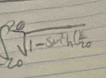 ∈t _(-20)^(20)sqrt(1-sin^2h(frac k)20