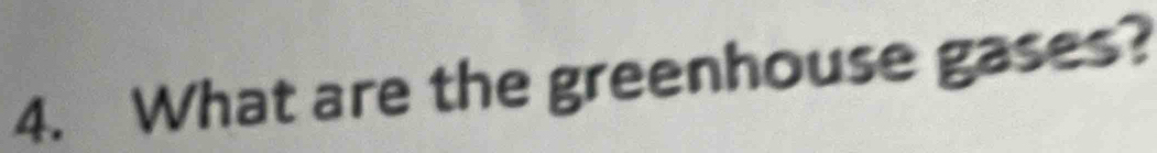 What are the greenhouse gases?