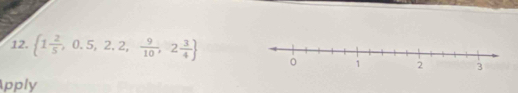  1 2/5 ,0.5,2.2, 9/10 ,2 3/4 
Apply