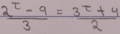  (2^t-9)/3 = (3^t+4)/2 