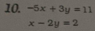 -5x+3y=11
x-2y=2