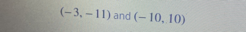 (-3,-11) and (-10,10)