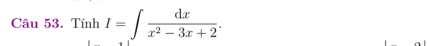 Tính I=∈t  dx/x^2-3x+2 .