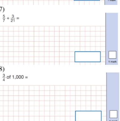  5/7 + 3/21 =
1 mark