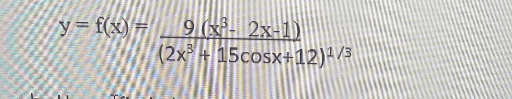 y=f(x)=frac 9(x^3-2x-1)(2x^3+15cos x+12)^1/3