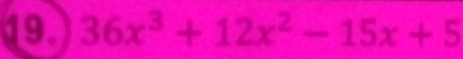 36x^3+12x^2-15x+5