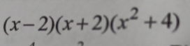 (x-2)(x+2)(x^2+4)