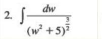 ∈t frac dw(w^2+5)^ 3/2 