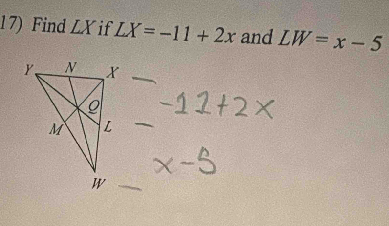 Find LX if LX=-11+2x and LW=x-5