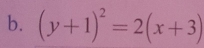 (y+1)^2=2(x+3)