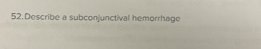 Describe a subconjunctival hemorrhage