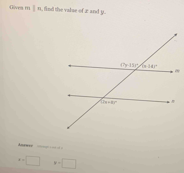 Given mbeginvmatrix endvmatrix n , find the value of x and y.
Answer  Attempt 1 out of 2
x= y=□