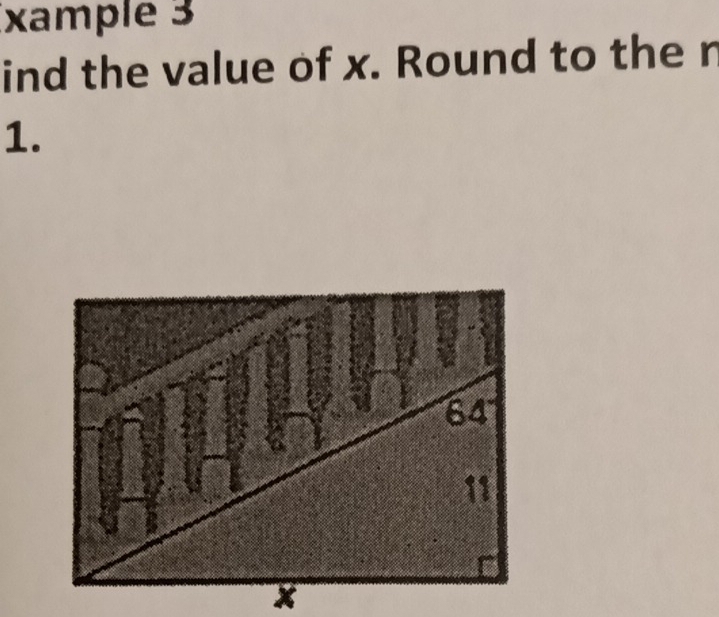 xample 3 
ind the value of x. Round to the r 
1.