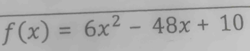 f(x)=6x^2-48x+10