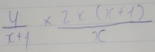  4/x+1 *  (2* (x+1))/x 