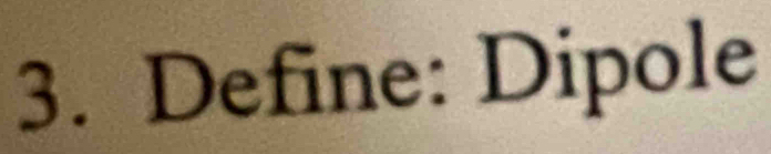 Define: Dipole