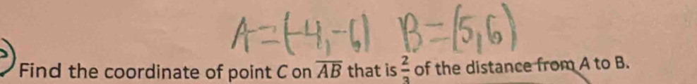 Find the coordinate of point C on overline AB that is  2/3  of the distance from A to B.