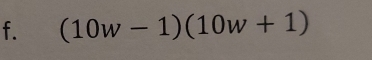 (10w-1)(10w+1)