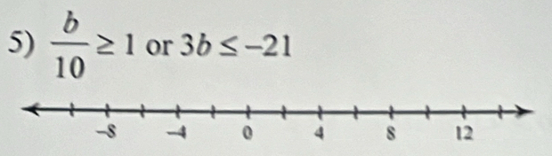  b/10 ≥ 1 or 3b≤ -21