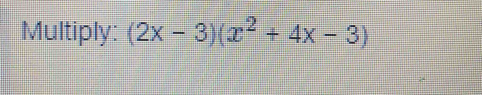 Multiply: (2x-3)(x^2+4x-3)