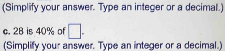 Solved: (Simplify your answer. Type an integer or a decimal.) c. 28 is ...