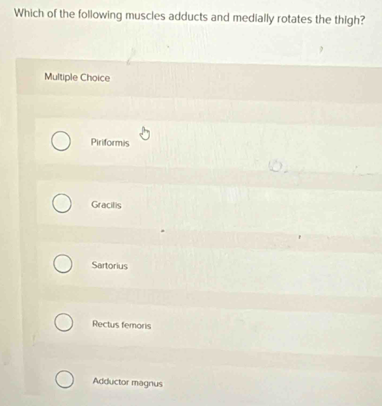 Solved: Which of the following muscles adducts and medially rotates the ...