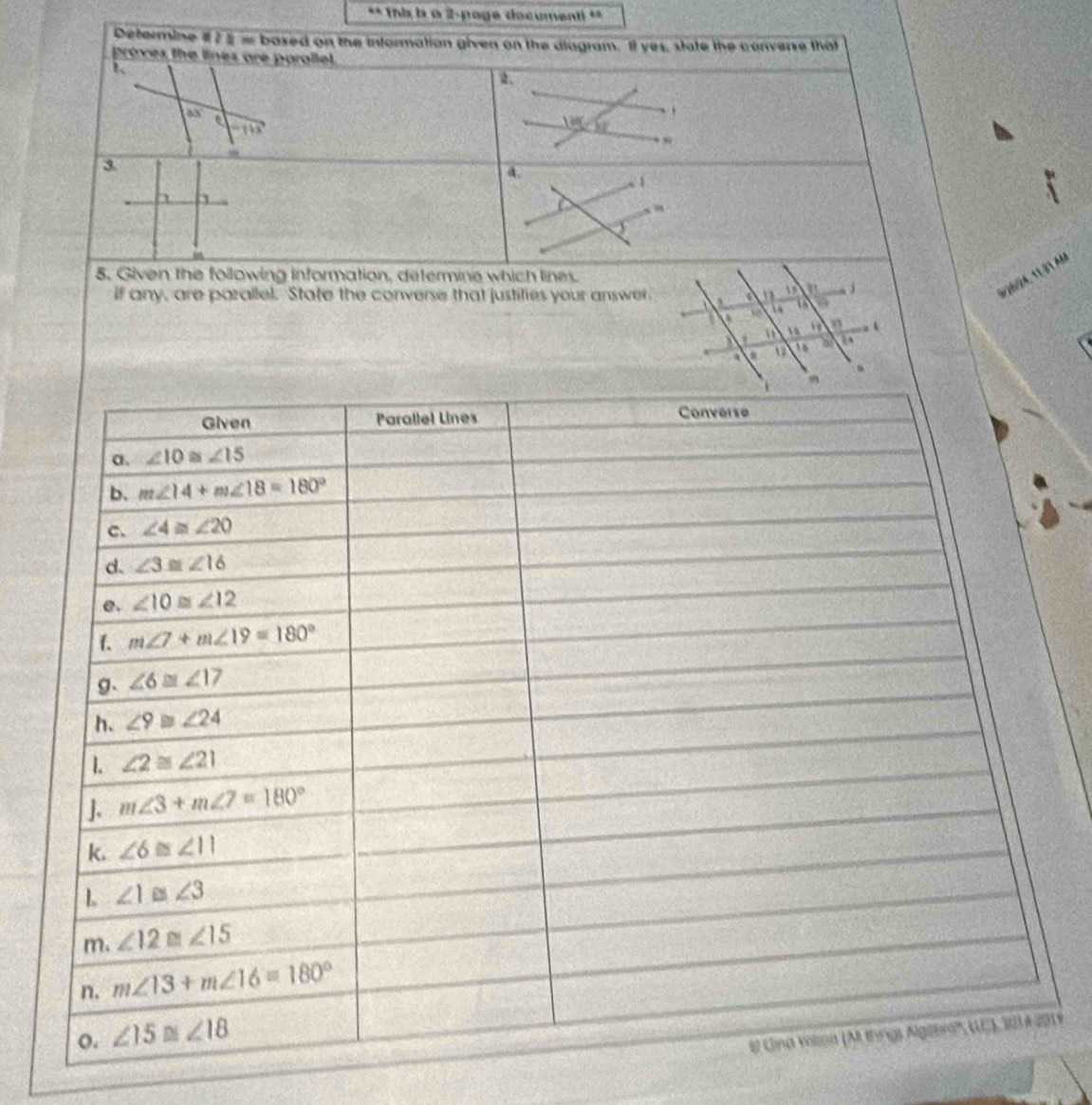 Thiz b à 2-page documenti **
Determine 128 = based on the information given on the diagram. It yes, state the converse that
proves the lines are parallel 
2、
a
1in frac 
3.
A.
x ”
  
5. Given the following information, determine which lines.
if any, are pazallel. State the converse that justifies your answer.
BA, S3AM
19