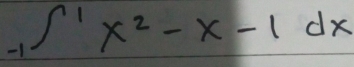 -1∈t^1x^2-x-1dx