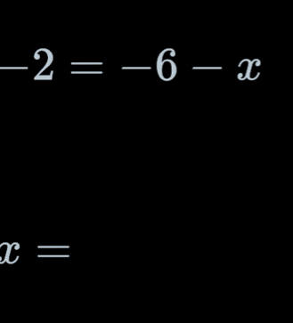 -2=-6-x
x=