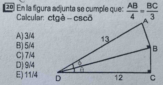 2º En la figura adjunta se cumple que:  AB/4 = BC/3 
A) 3/4
B) 5/4
C) 7/4
D) 9/4
E) 11/4