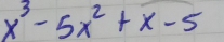 x^3-5x^2+x-5