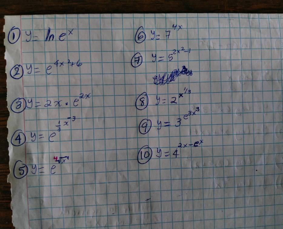 y=ln e^(x
y=7^4x)
② y=e^(4x^2)+6
④ y=5^(2x^2)-1
y=2x· e^(2x)
8 y=2^(x^1/3)
4 y=e^(frac 1)3x^(-3)
99 y=3^(e^3x^3)
10) y=4^(2x-e^x)
y=e^(sqrt[4](x^4))