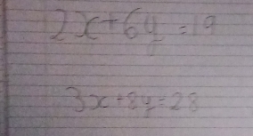 2x+64=19
3x+8y=28