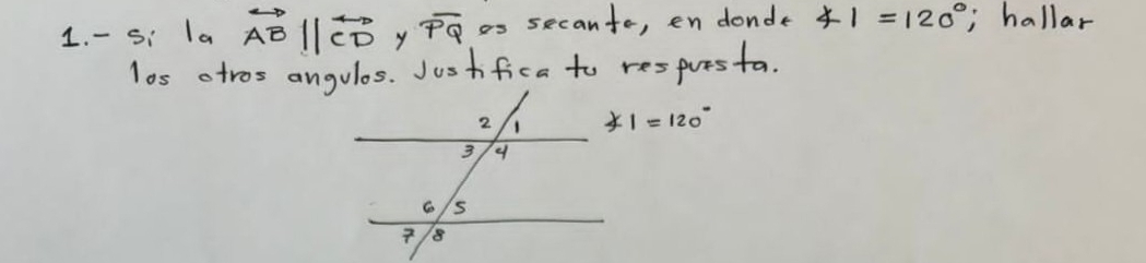 si la vector ABparallel vector CD y overline PQ as secante, en donde ∠ 1=120°; hallar 
los atros angulos. Jushfica to respues ta.
∠ 1=120°