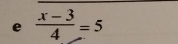  (x-3)/4 =5