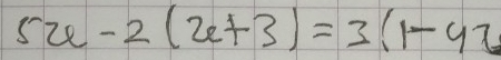 5u-2(x+3)=3(1-47