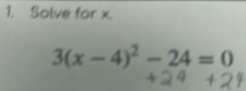 Solve for x.
3(x-4)^2-24=0