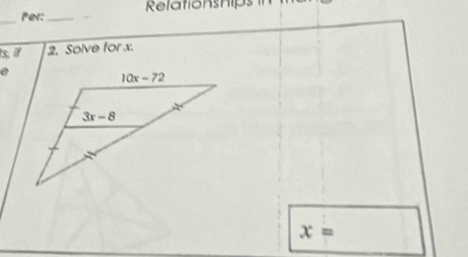 Relationships  
_Per:_
s 2. Solve for x.
x=