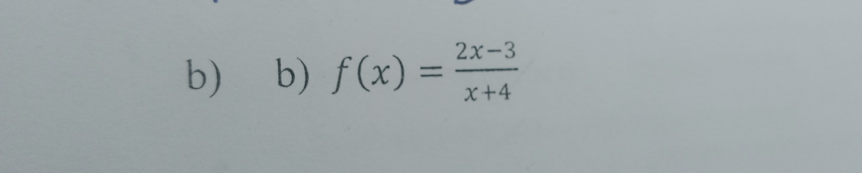 f(x)= (2x-3)/x+4 