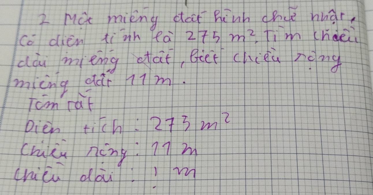 Mct milng cat Rinh dhce huàr. 
cc dien tiin ea 275m^2 tim (hei 
dài mèng dài git chiàù nong 
mièng qái 7m. 
Tim caf 
Dien tich 273m^2
chèi nèng: 7m
chiǔú dài m